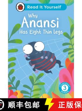 【3-4周达】Why Anansi Has Eight Thin Legs : Read It Yourself - Level 3 Confident Reader [9780241563625]