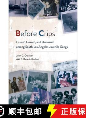 预订 Before Crips: Fussin', Cussin', and Discussin' among South Los Angeles Juvenile Gangs [9781439921975]