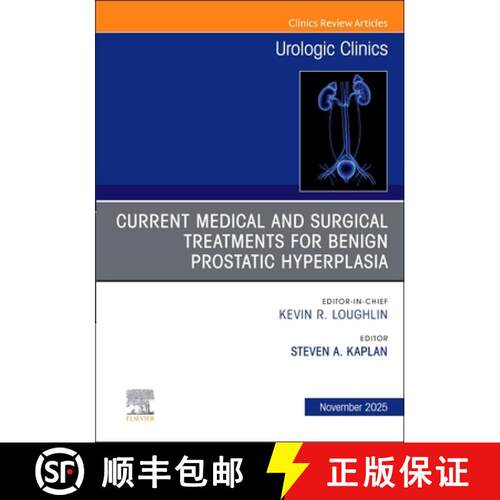 【3-4周达】精装 Current Medical and Surgical Treatments for Benign Prostatic Hyperplasia, an Issue of... [9780443343513]