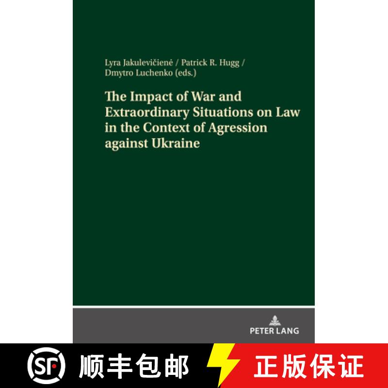 【2-3周达】The Impact of War and Extraordinary Situations on Law in the Context of Agression Against ... [9783631936542]