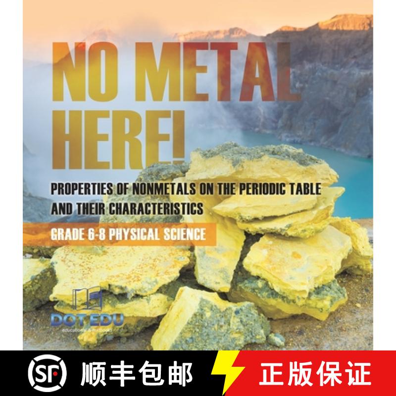 【3-4周达】No Metal Here! Properties of Nonmetals on the Periodic Table and their Characteristics | G... [9781541994218]