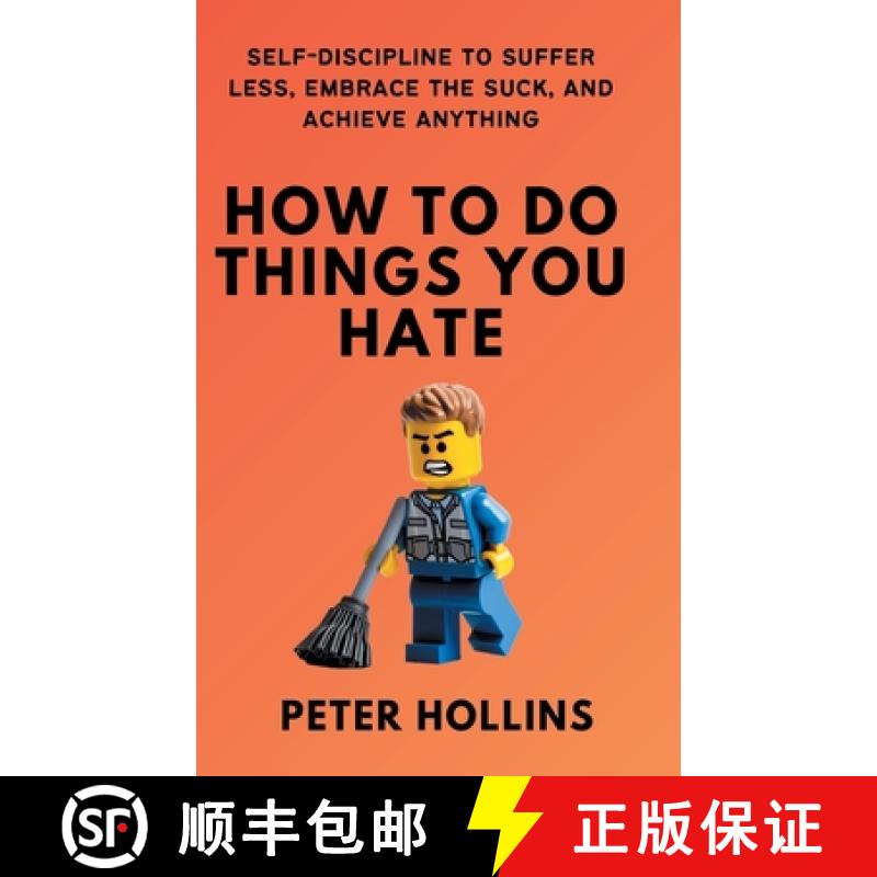 【3-4周达】How To Do Things You Hate: Self-Discipline to Suffer Less, Embrace the Suck, and Achieve A... [9781647435172]