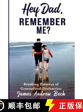 【3-4周达】Hey Dad, Remember Me?: Breaking Patterns of Generational Dysfunction [9780986102707]