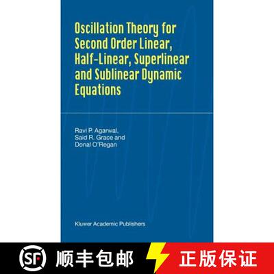 【3-4周达】Oscillation Theory for Second Order Linear, Half-Linear, Superlinear and Sublinear Dynamic... [9781402008023]