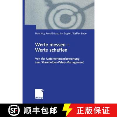 【3-4周达】Werte Messen -- Werte Schaffen: Von Der Unternehmensbewertung Zum Shareholder-Value-Manage... [9783322822987]