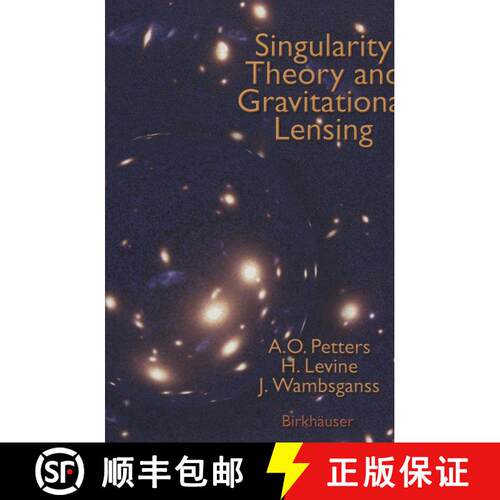 【3-4周达】精装 Singularity Theory and Gravitational Lensing [9780817636685]