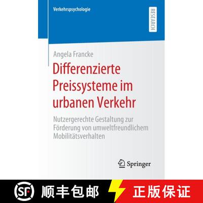 【3-4周达】Differenzierte Preissysteme im urbanen Verkehr : Nutzergerechte Gestaltung zur Förderung ... [9783658301323]