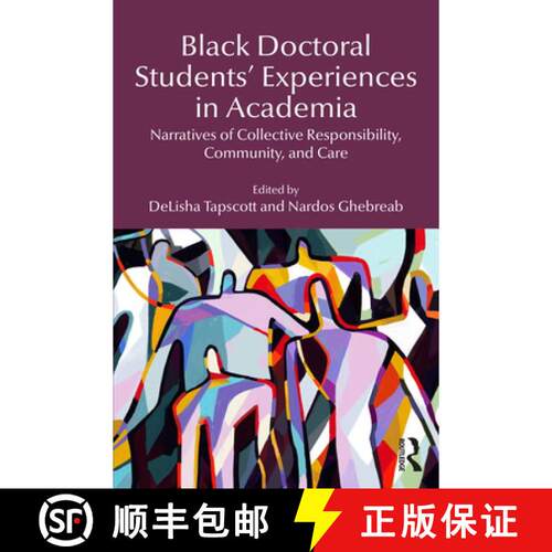 【3-4周达】Black Doctoral Students' Experiences in Academia: Narratives of Collective Responsibility,... [9781041143352]