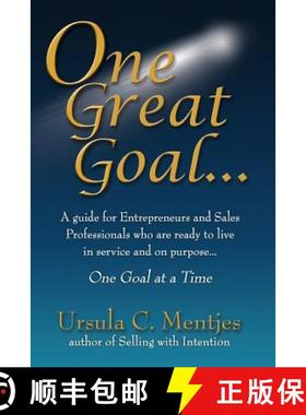 预订 One Great Goal: A guide for Entrepreneurs and Sales Professionals who are ready to live in servi... [9780988756717]