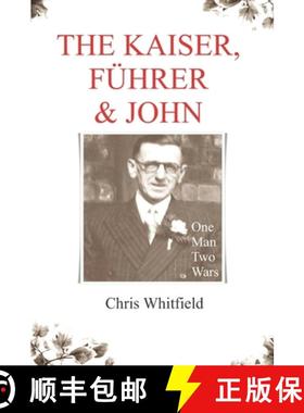 预订 The Kaiser, Führer & John: One Man, Two Wars [9780957119338]