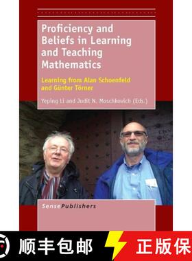 预订 Proficiency and Beliefs in Learning and Teaching Mathematics: Learning from Alan Schoenfeld and ... [9789462092983]