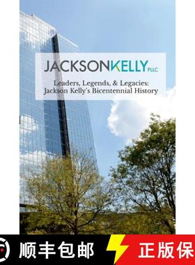 预订 Leaders, Legends, & Legacies: Jackson Kelly's Bicentennial History [9781387430413]