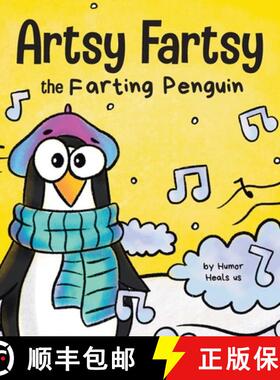 【3-4周达】Artsy Fartsy the Farting Penguin: A Story About a Creative Penguin Who Farts [9781637310021]