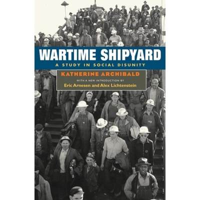 【4周达】Wartime Shipyard: A Study in Social Disunity [9780252073861]