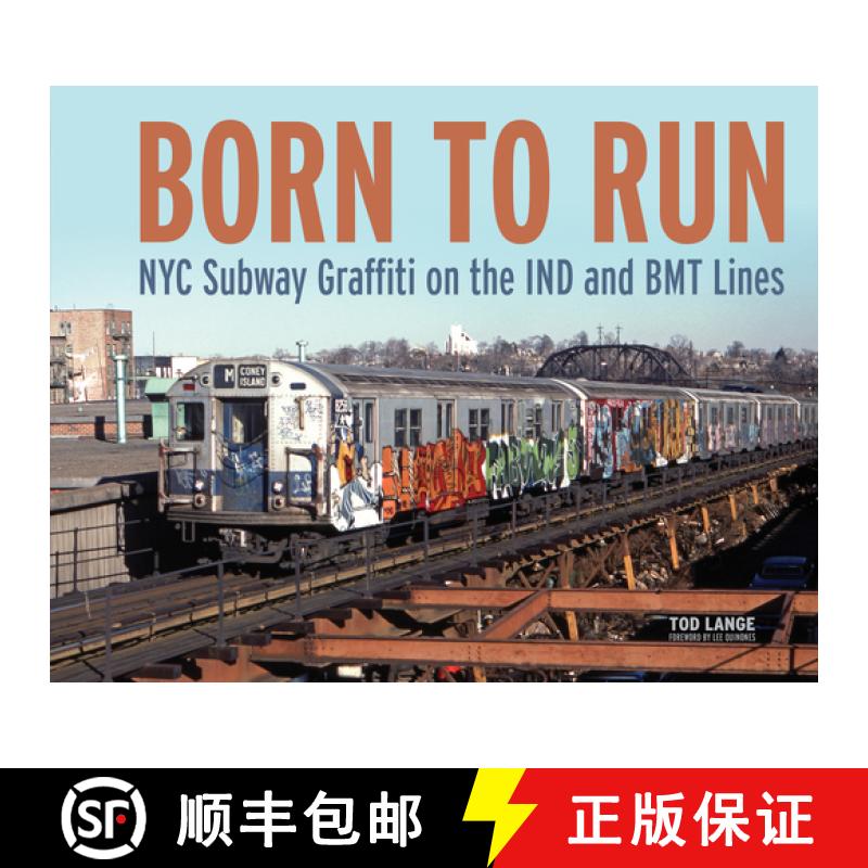【2-3周达】Born to Run: NYC Subway Graffiti on the IND and BMT Lines: NYC Subway Graffiti on the IND ... [9780764356421]