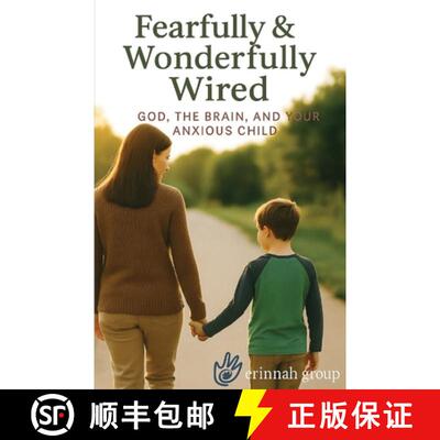 【3-4周达】Fearfully & Wonderfully Wired: God, the Brain, and Your Anxious Child [9781764232005]