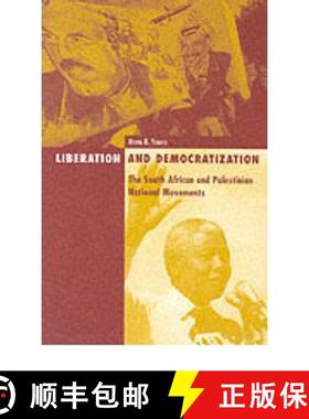 【3-4周达】Liberation and Democratization: The South African and Palestinian National Movements Volum... [9780816633005]