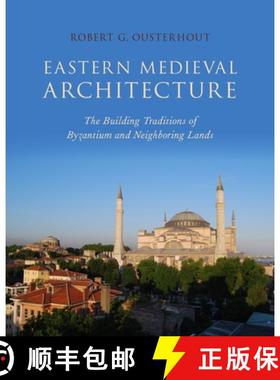 【3-4周达】Eastern Medieval Architecture: The Building Traditions of Byzantium and Neighboring Lands [9780190272739]