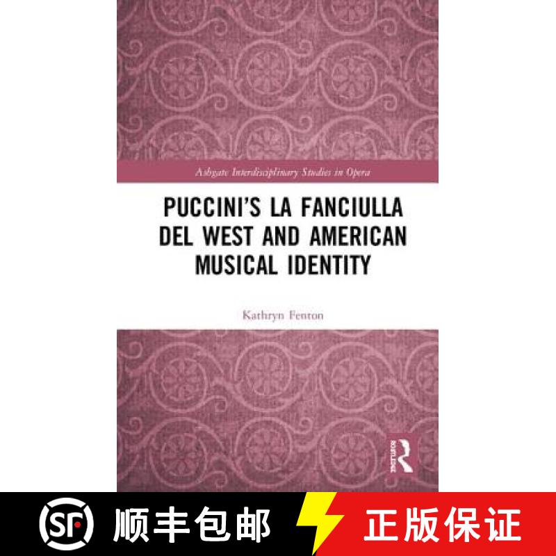 【3-4周达】Puccini's La Fanciulla del West and American Musical Identity [9781138102897]