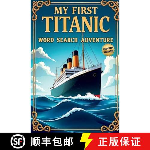 【3-4周达】My First Titanic Word Search Adventure (Second Edition): 50 Easy Puzzles for Young Explore... [9781997756644]