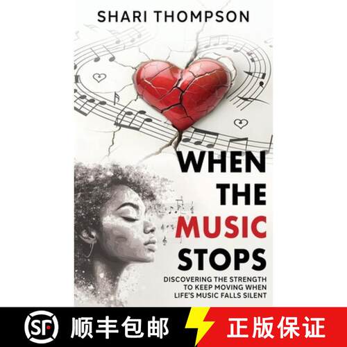 【3-4周达】When The Music Stops: Discovering the Strength to Keep Moving When Life's Music Falls Silent [9798868531958]