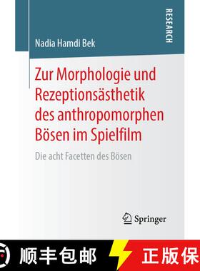 【3-4周达】Zur Morphologie Und Rezeptionsasthetik Des Anthropomorphen Boesen Im Spielfilm: Die Acht F... [9783658249793]
