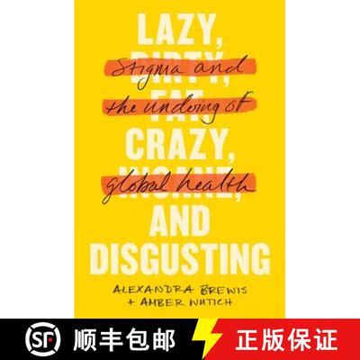 【3-4周达】精装 Lazy, Crazy, and Disgusting – Stigma and the Undoing of Global Health [9781421433356]