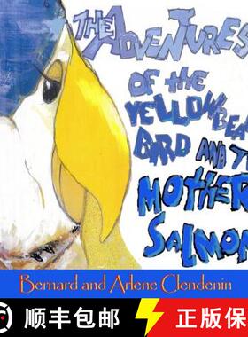 【3-4周达】The Adventures of the Yellow Beak Bird and the Mother Salmon: Yellow Beak Bird and the Mot... [9780989766272]