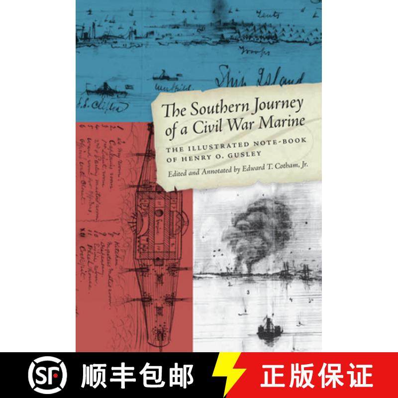 【3-4周达】The Southern Journey of a Civil War Marine: The Illustrated Note-Book of Henry O. Gusley [9780292726000]