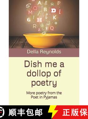 【3-4周达】Dish me a dollop of poetry: More poetry from the Poet in Pyjamas [9781999929138]