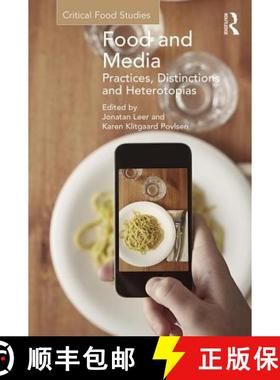【3-4周达】Food and Media: Practices, Distinctions and Heterotopias: Practices, Distinctions and Hete... [9781472439680]