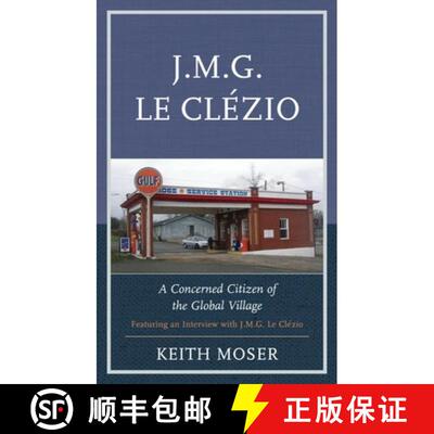 【3-4周达】J.M.G. Le Clézio : A Concerned Citizen of the Global Village [9780739197592]