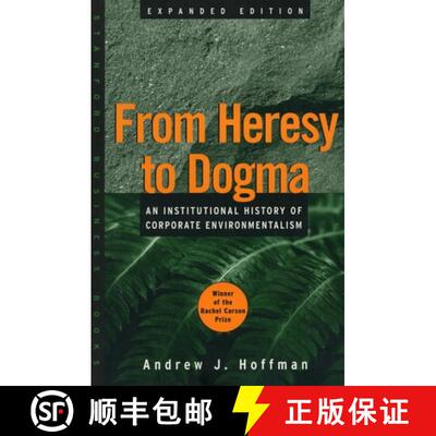 【3-4周达】From Heresy to Dogma: An Institutional History of Corporate Environmentalism. Expanded Edi... [9780804745031]