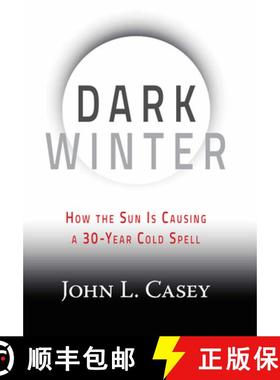 【3-4周达】Dark Winter : How the Sun Is Causing a 30-Year Cold Spell [9781630060350]