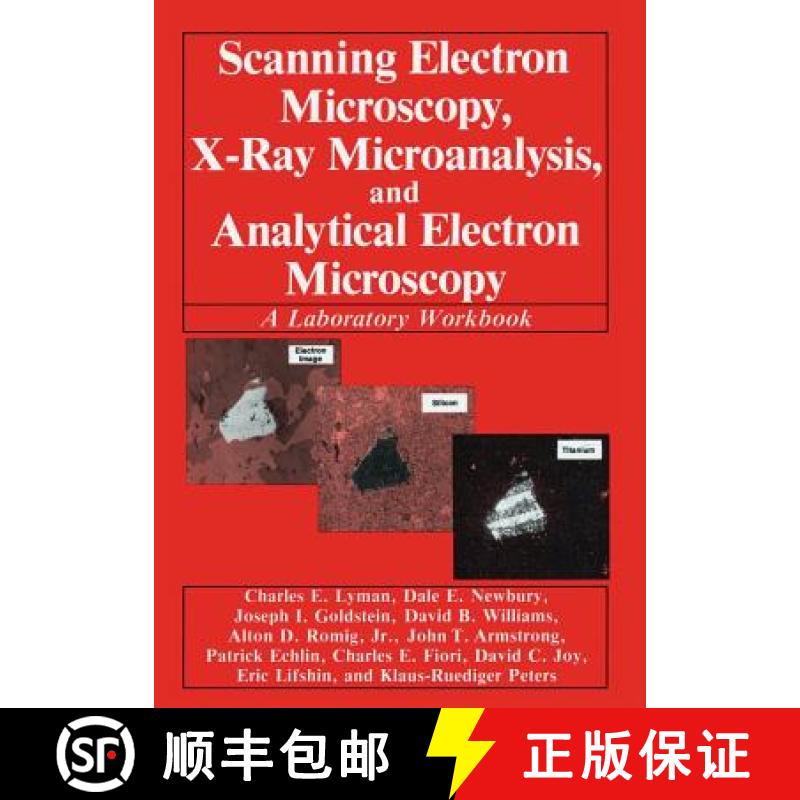 【4周达】Scanning Electron Microscopy, X-Ray Microanalysis, and Analytical Electron Microscopy : A La... [9780306435911]