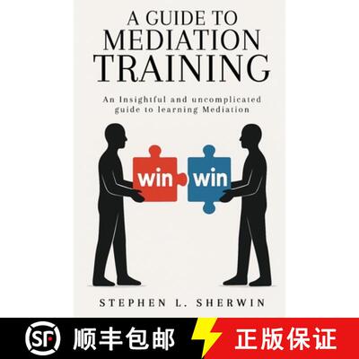 【3-4周达】A Guide to Mediation Training: An Insightful and Uncomplicated Guide to Learning Mediation [9781968966355]