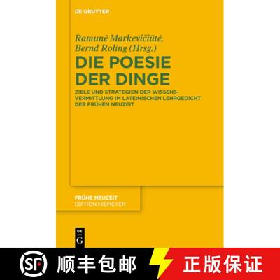 【3-4周达】Die Poesie Der Dinge: Ziele Und Strategien Der Wissensvermittlung Im Lateinischen Lehrgedi... [9783110720686]