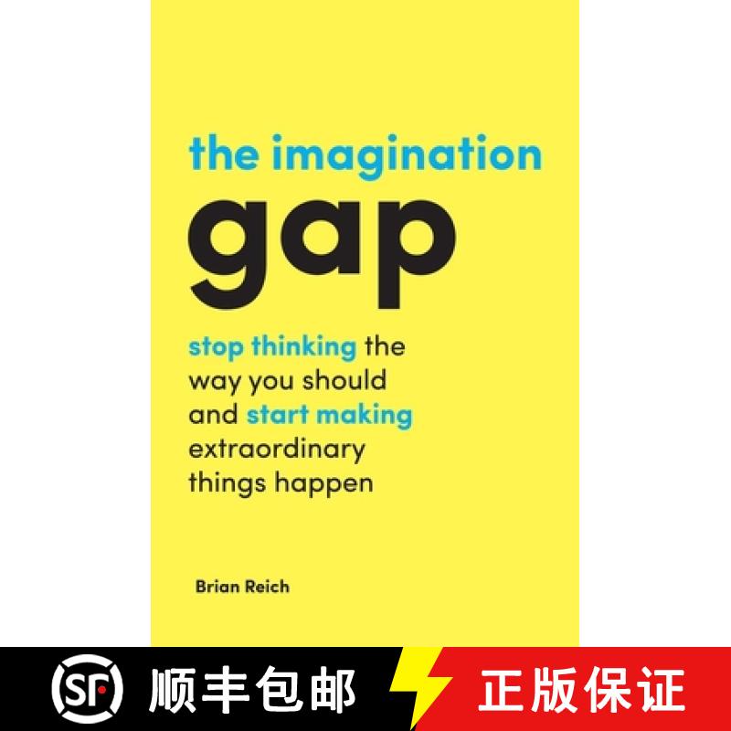 【3-4周达】The Imagination Gap: Stop Thinking the Way You Should and Start Making Extraordinary Thing... [9781787690981]