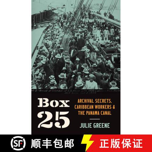 【3-4周达】精装 Box 25 – Archival Secrets, Caribbean Workers, and the Panama Canal [9781469679471]