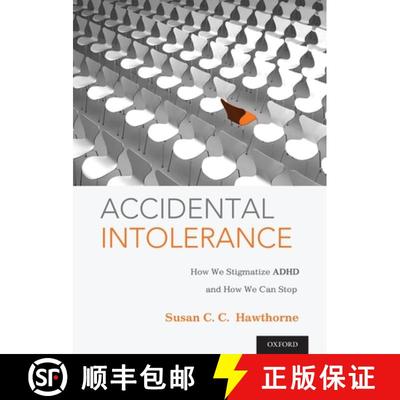 【3-4周达】Accidental Intolerance: How We Stigmatize ADHD and How We Can Stop [9780199977383]
