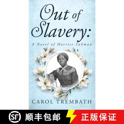 【3-4周达】Out of Slavery: A Novel of Harriet Tubman [9780990744672]