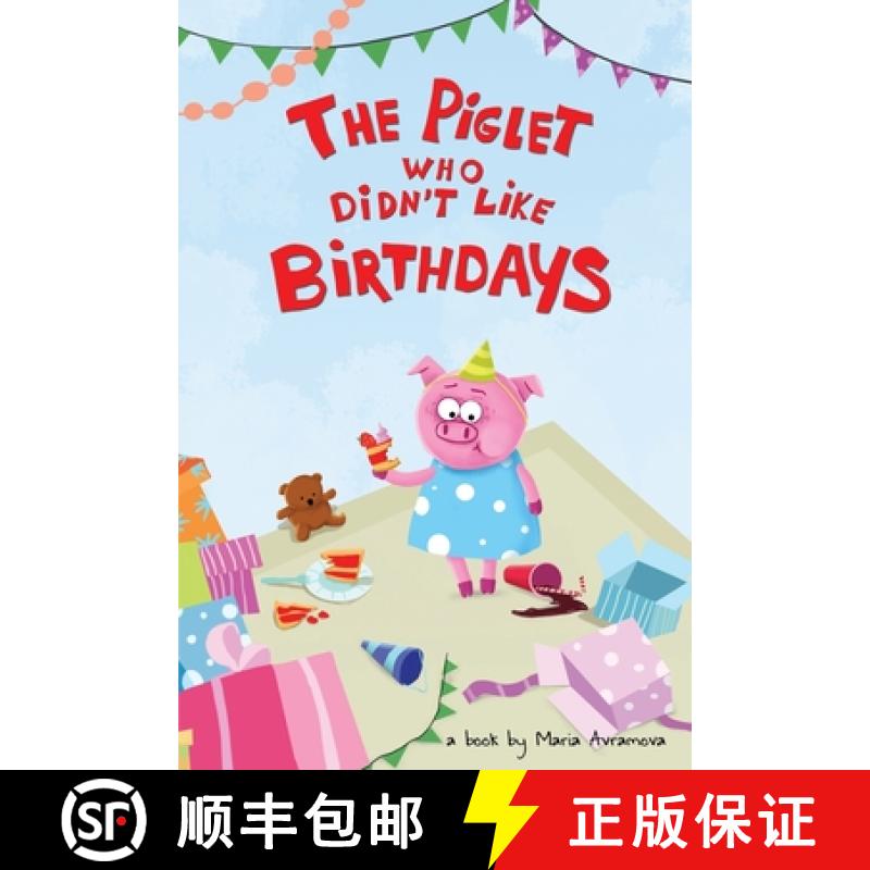 【2-3周达】The Piglet Who Didn't Like Birthdays [9789198269550]