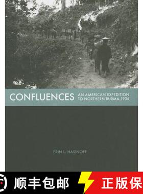 【3-4周达】Confluences: An American Expedition to Northern Burma, 1935 [9780300190236]