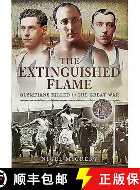 【3-4周达】Extinguished Flame: Olympians Killed in the Great War: Olympians Killed in the Great War [9781473877986]