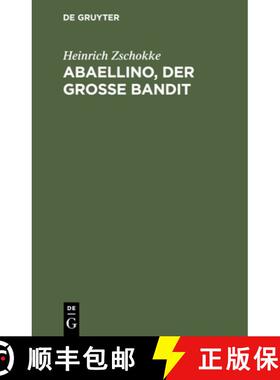 预订 Abaellino, Der Grosse Bandit [9783112429976]