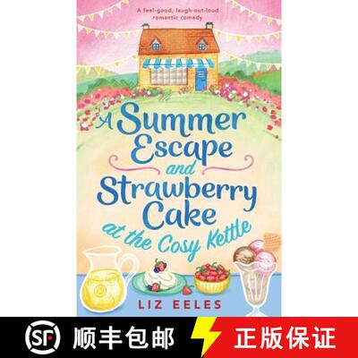 【3-4周达】A Summer Escape and Strawberry Cake at the Cosy Kettle: A feel good, laugh out loud romant... [9781786816719]