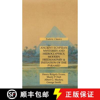 【3-4周达】Ancient Egyptian Mysteries and Hieroglyphics, Modern Freemasonry & Initiation of the Pyram... [9781631186257]