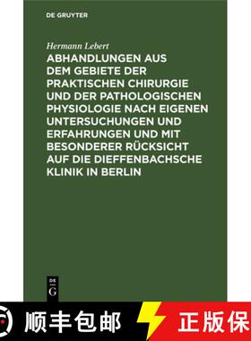 【3-4周达】Abhandlungen Aus Dem Gebiete Der Praktischen Chirurgie Und Der Pathologischen Physiologie ... [9783111321486]