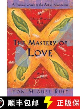 【3-4周达】Mastery of Love: A Practical Guide to the Art of Relationship, A Toltec Wisdom Book [9781878424426]