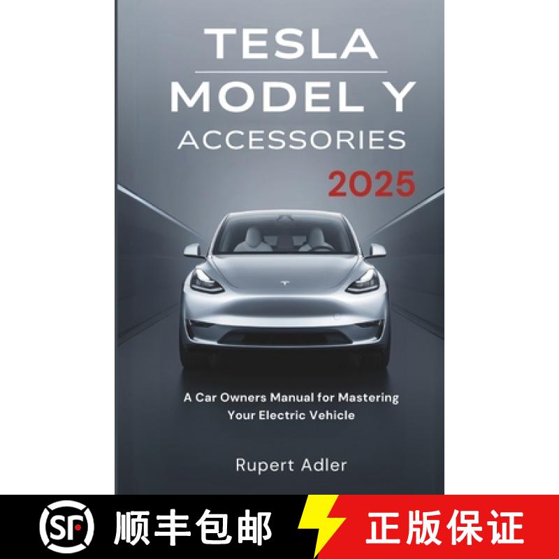 【3-4周达】Tesla Model Y Accessories 2025: A Car Owners Manual for Mastering Your Electric Vehicle [9781300495055]